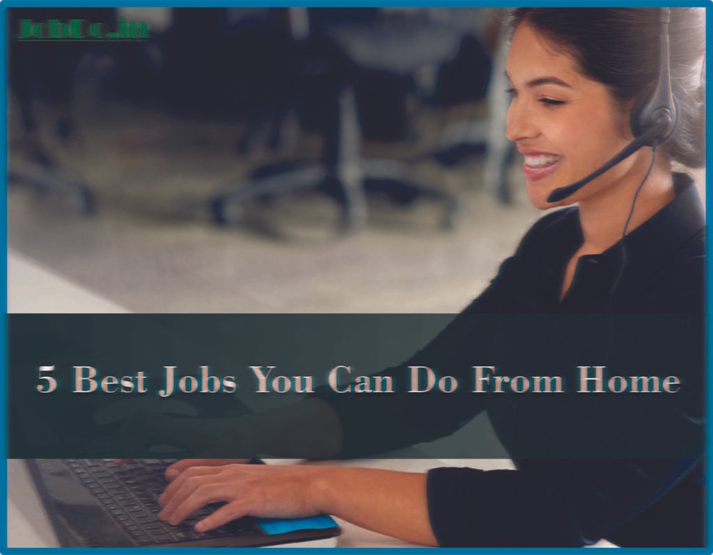 5 Best Jobs You Can Do From Home Jobdo