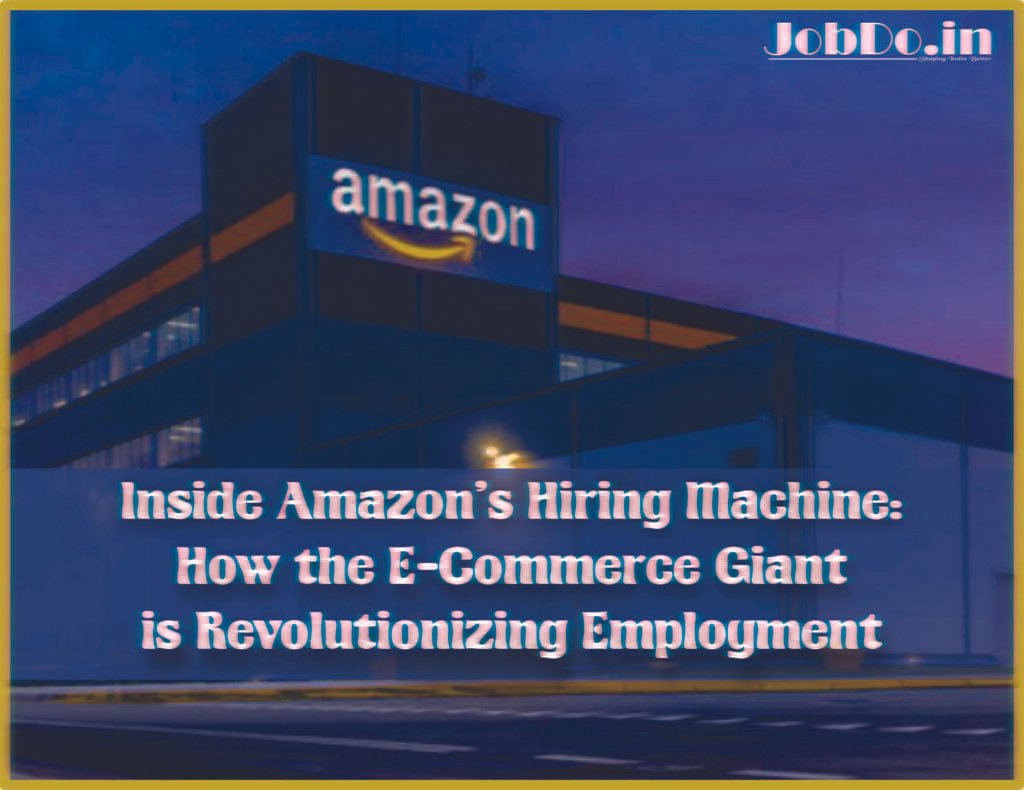 Inside Amazon's Hiring Machine Jobdo