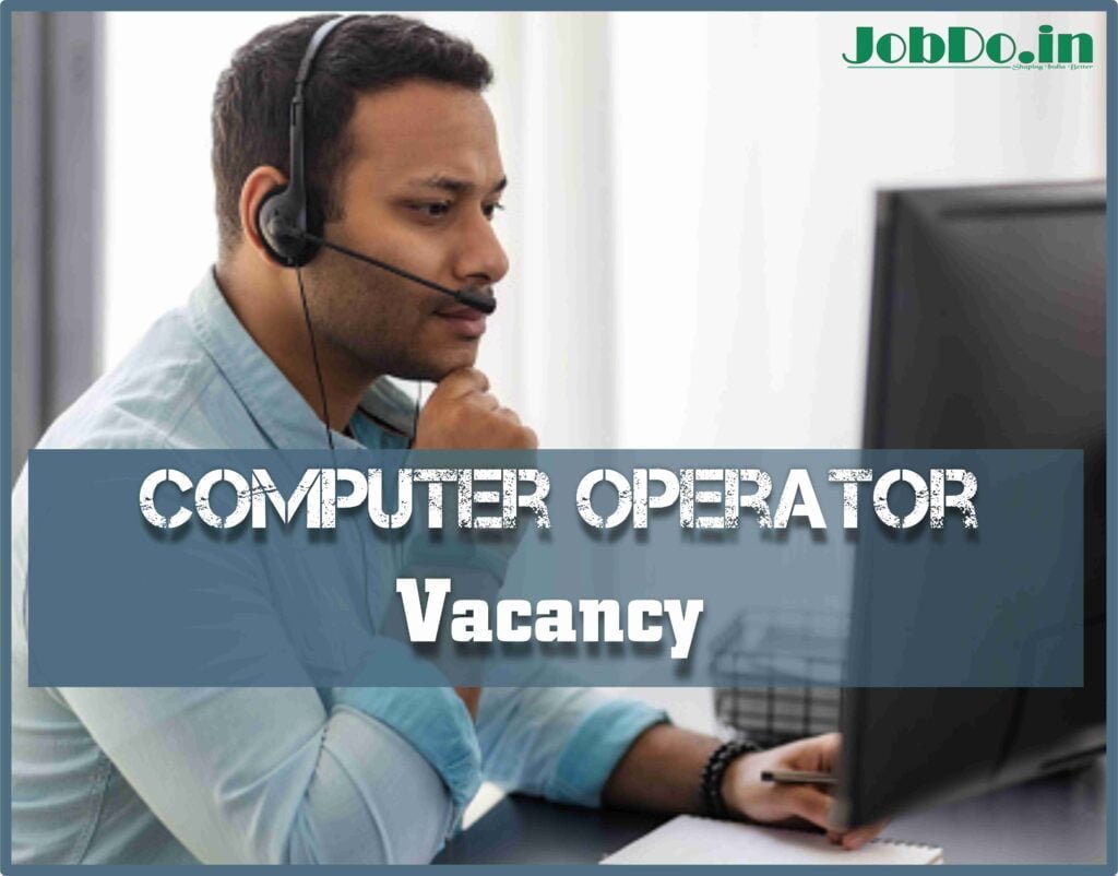 Urgent Hiring Computer Operator Jobdo