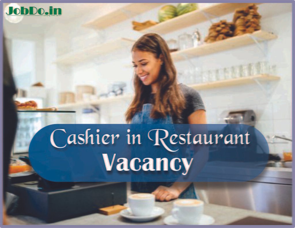 Urgent Need Restaurant Cashier Jobdo