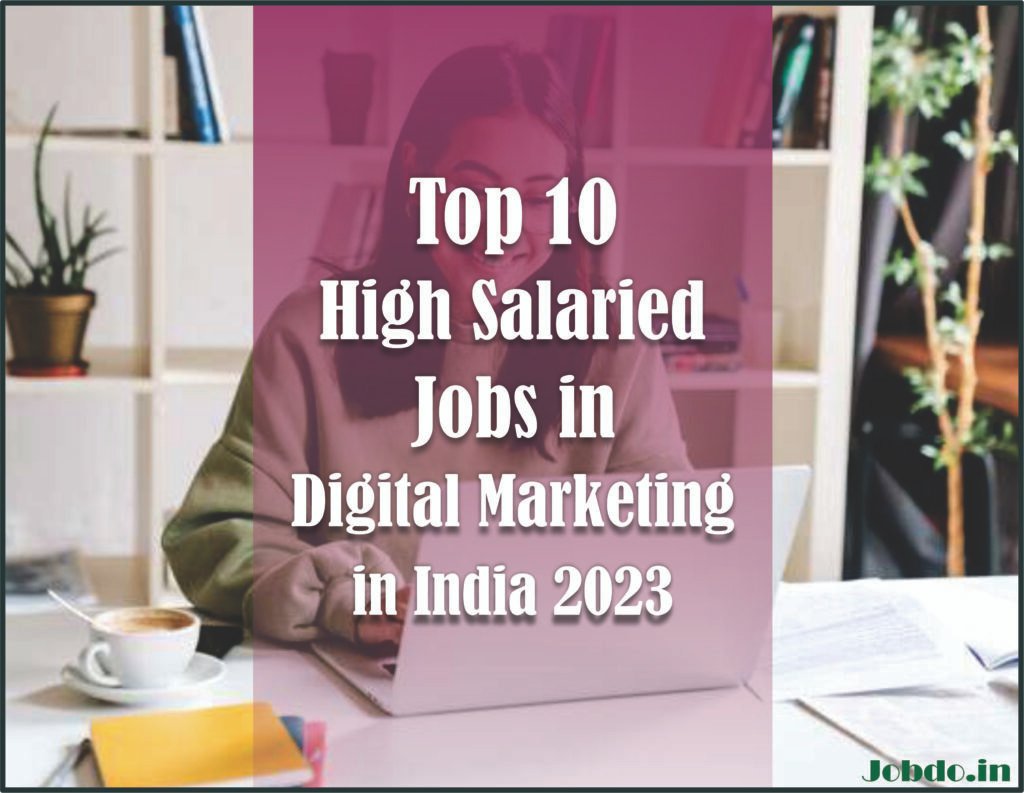 Top 10 High Salaried Jobs in Digital Marketing in India 2023 Jobdo